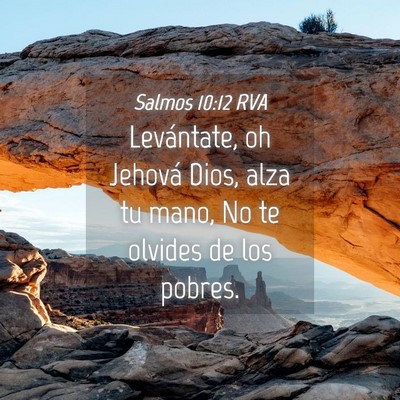 Picture 04 - Salmos 10:12 RVA - Levántate, oh Jehová Dios, alza tu mano, No te - Bible Verse Picture