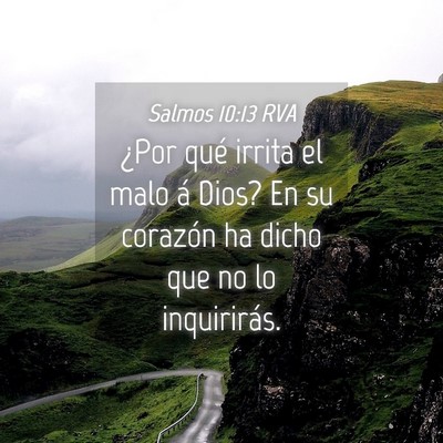 Picture 04 - Salmos 10:13 RVA - ¿Por qué irrita el malo á Dios? En su corazón - Bible Verse Picture