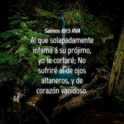 Picture 04 - Salmos 101:5 RVA - Al que solapadamente infama á su prójimo, yo le - Bible Verse Picture
