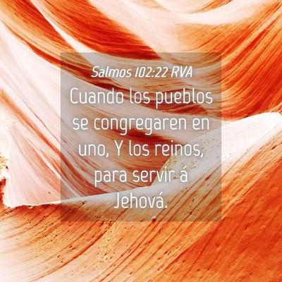 Picture 04 - Salmos 102:22 RVA - Cuando los pueblos se congregaren en uno, Y los - Bible Verse Picture