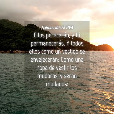 Picture 04 - Salmos 102:26 RVA - Ellos perecerán, y tú permanecerás; Y todos - Bible Verse Picture