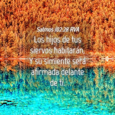 Picture 04 - Salmos 102:28 RVA - Los hijos de tus siervos habitarán, Y su - Bible Verse Picture
