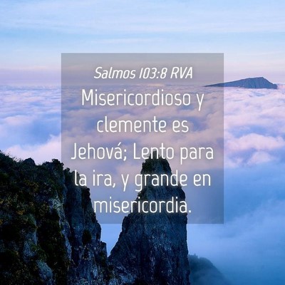 Picture 04 - Salmos 103:8 RVA - Misericordioso y clemente es Jehová; Lento para - Bible Verse Picture