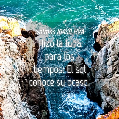 Picture 04 - Salmos 104:19 RVA - Hizo la luna para los tiempos: El sol conoce su - Bible Verse Picture