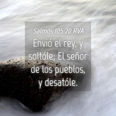 Picture 04 - Salmos 105:20 RVA - Envió el rey, y soltóle; El señor de los - Bible Verse Picture