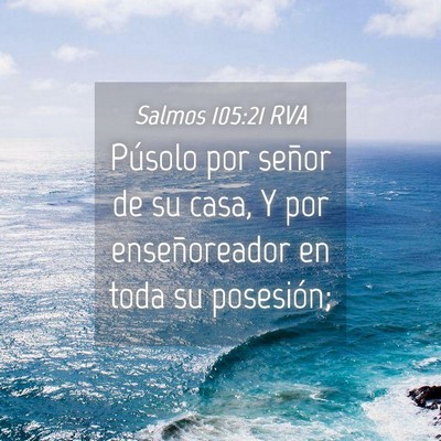 Picture 04 - Salmos 105:21 RVA - Púsolo por señor de su casa, Y por - Bible Verse Picture