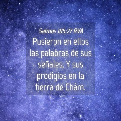 Picture 04 - Salmos 105:27 RVA - Pusieron en ellos las palabras de sus señales, Y - Bible Verse Picture