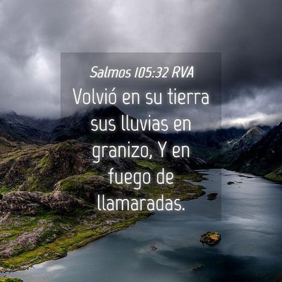 Picture 04 - Salmos 105:32 RVA - Volvió en su tierra sus lluvias en granizo, Y en - Bible Verse Picture