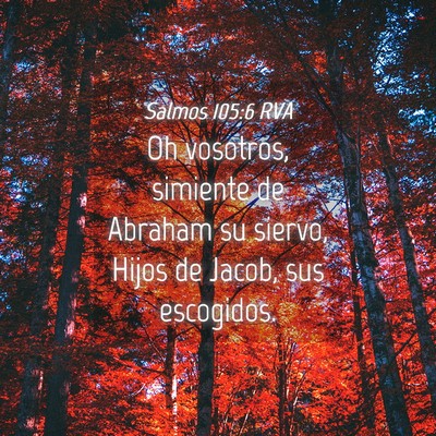 Picture 04 - Salmos 105:6 RVA - Oh vosotros, simiente de Abraham su siervo, Hijos - Bible Verse Picture