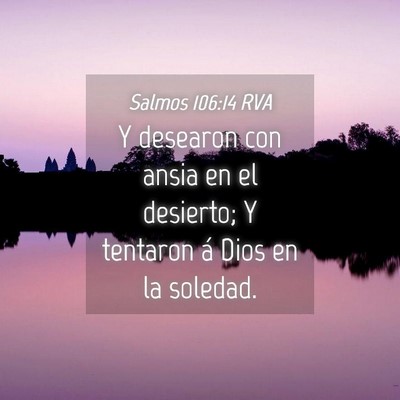 Picture 04 - Salmos 106:14 RVA - Y desearon con ansia en el desierto; Y tentaron - Bible Verse Picture
