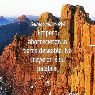 Picture 04 - Salmos 106:24 RVA - Empero aborrecieron la tierra deseable: No - Bible Verse Picture
