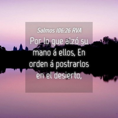 Picture 04 - Salmos 106:26 RVA - Por lo que alzó su mano á ellos, En orden á - Bible Verse Picture