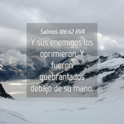 Picture 04 - Salmos 106:42 RVA - Y sus enemigos los oprimieron, Y fueron - Bible Verse Picture