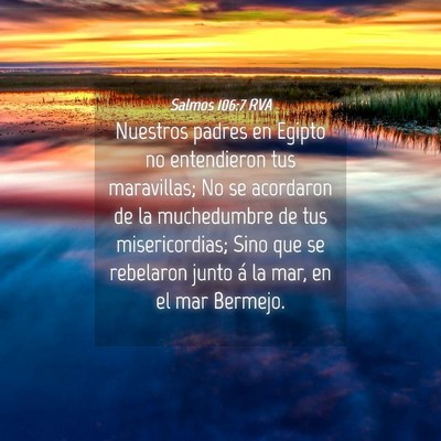 Picture 04 - Salmos 106:7 RVA - Nuestros padres en Egipto no entendieron tus - Bible Verse Picture