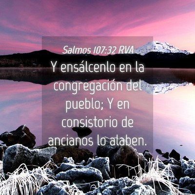 Picture 04 - Salmos 107:32 RVA - Y ensálcenlo en la congregación del pueblo; Y - Bible Verse Picture