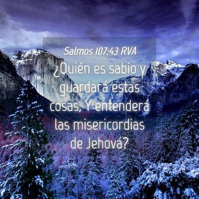 Picture 04 - Salmos 107:43 RVA - ¿Quién es sabio y guardará estas cosas, Y - Bible Verse Picture