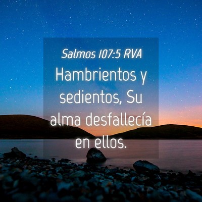 Picture 04 - Salmos 107:5 RVA - Hambrientos y sedientos, Su alma desfallecía en - Bible Verse Picture