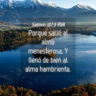 Picture 04 - Salmos 107:9 RVA - Porque sació al alma menesterosa, Y llenó de - Bible Verse Picture
