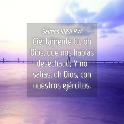 Picture 04 - Salmos 108:11 RVA - Ciertamente tú, oh Dios, que nos habías - Bible Verse Picture