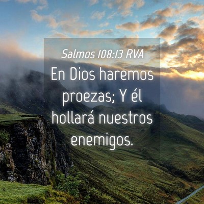 Picture 04 - Salmos 108:13 RVA - En Dios haremos proezas; Y él hollará nuestros - Bible Verse Picture