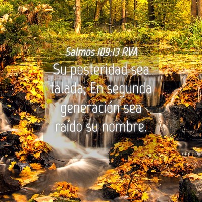 Picture 04 - Salmos 109:13 RVA - Su posteridad sea talada; En segunda generación - Bible Verse Picture