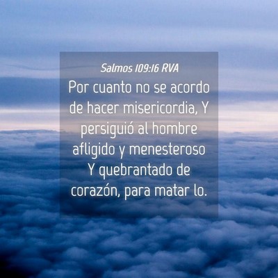 Picture 04 - Salmos 109:16 RVA - Por cuanto no se acordo de hacer misericordia, Y - Bible Verse Picture