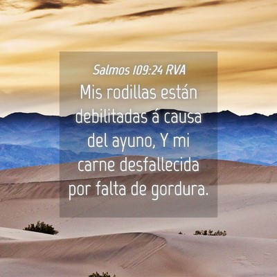 Picture 04 - Salmos 109:24 RVA - Mis rodillas están debilitadas á causa del - Bible Verse Picture