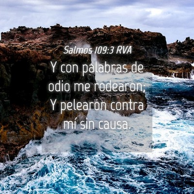 Picture 04 - Salmos 109:3 RVA - Y con palabras de odio me rodearon; Y pelearon - Bible Verse Picture