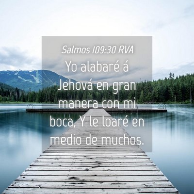 Picture 04 - Salmos 109:30 RVA - Yo alabaré á Jehová en gran manera con mi - Bible Verse Picture