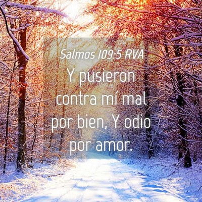Picture 04 - Salmos 109:5 RVA - Y pusieron contra mí mal por bien, Y odio por - Bible Verse Picture