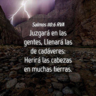 Picture 04 - Salmos 110:6 RVA - Juzgará en las gentes, Llenará las de - Bible Verse Picture