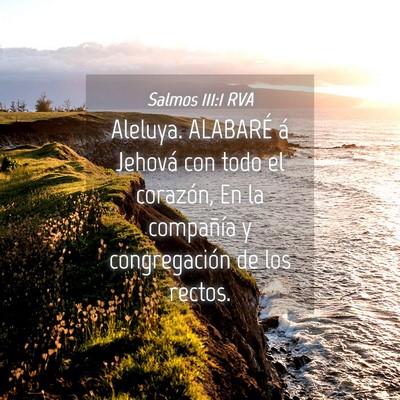 Picture 04 - Salmos 111:1 RVA - Aleluya. ALABARÉ á Jehová con todo el - Bible Verse Picture