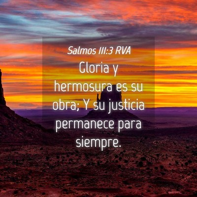 Picture 04 - Salmos 111:3 RVA - Gloria y hermosura es su obra; Y su justicia - Bible Verse Picture