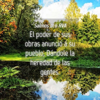 Picture 04 - Salmos 111:6 RVA - El poder de sus obras anunció á su pueblo, - Bible Verse Picture