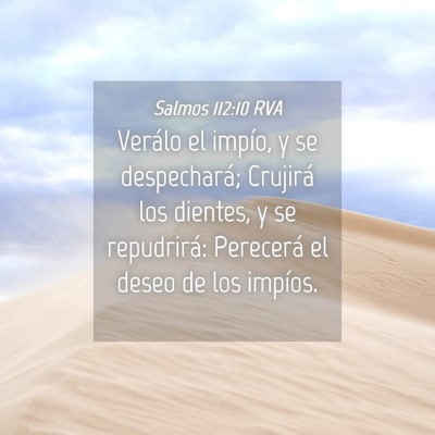 Picture 04 - Salmos 112:10 RVA - Verálo el impío, y se despechará; Crujirá los - Bible Verse Picture