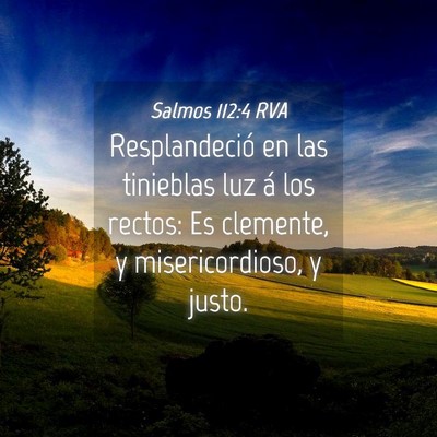 Picture 04 - Salmos 112:4 RVA - Resplandeció en las tinieblas luz á los rectos: - Bible Verse Picture