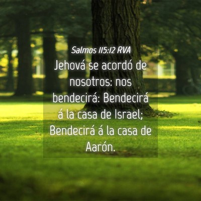 Picture 04 - Salmos 115:12 RVA - Jehová se acordó de nosotros: nos bendecirá: - Bible Verse Picture