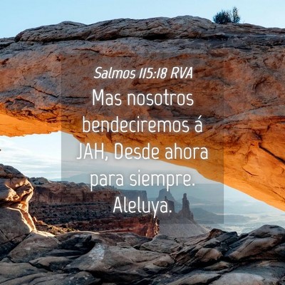 Picture 04 - Salmos 115:18 RVA - Mas nosotros bendeciremos á JAH, Desde ahora - Bible Verse Picture