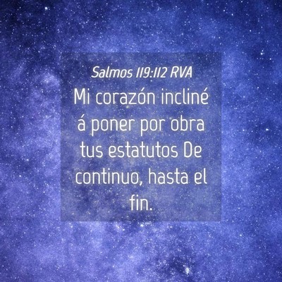 Picture 04 - Salmos 119:112 RVA - Mi corazón incliné á poner por obra tus - Bible Verse Picture