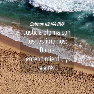 Picture 04 - Salmos 119:144 RVA - Justicia eterna son tus testimonios; Dame - Bible Verse Picture