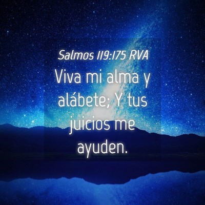 Picture 04 - Salmos 119:175 RVA - Viva mi alma y alábete; Y tus juicios me - Bible Verse Picture