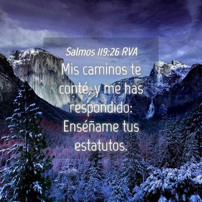 Picture 04 - Salmos 119:26 RVA - Mis caminos te conté, y me has respondido: - Bible Verse Picture
