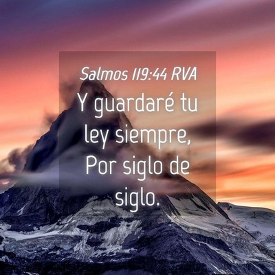 Picture 04 - Salmos 119:44 RVA - Y guardaré tu ley siempre, Por siglo de - Bible Verse Picture