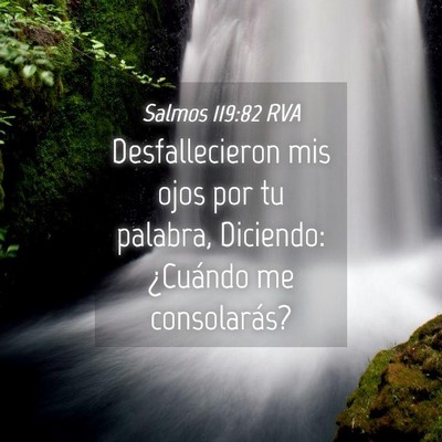 Picture 04 - Salmos 119:82 RVA - Desfallecieron mis ojos por tu palabra, Diciendo: - Bible Verse Picture