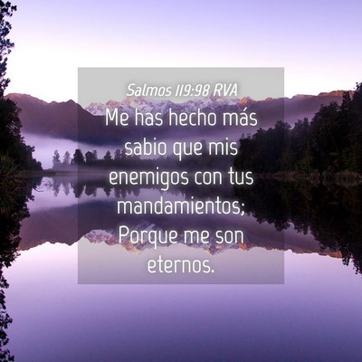 Picture 04 - Salmos 119:98 RVA - Me has hecho más sabio que mis enemigos con tus - Bible Verse Picture