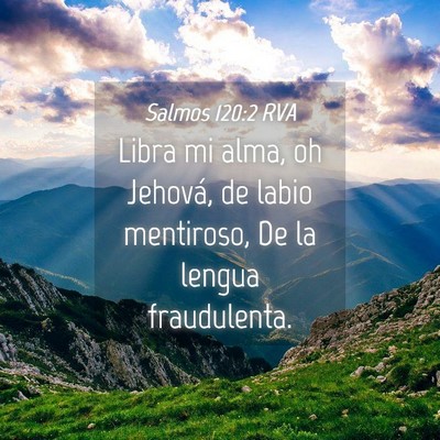 Picture 04 - Salmos 120:2 RVA - Libra mi alma, oh Jehová, de labio mentiroso, De - Bible Verse Picture