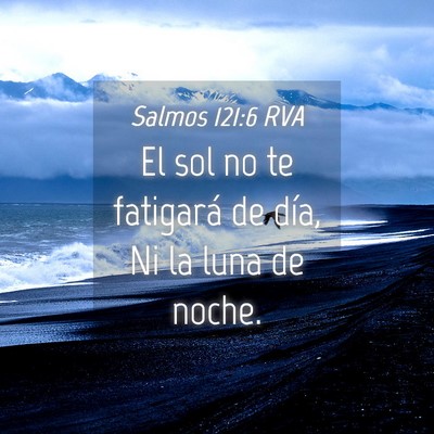 Picture 04 - Salmos 121:6 RVA - El sol no te fatigará de día, Ni la luna de - Bible Verse Picture