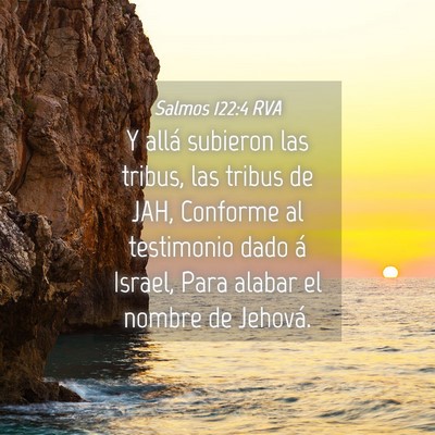 Picture 04 - Salmos 122:4 RVA - Y allá subieron las tribus, las tribus de JAH, - Bible Verse Picture