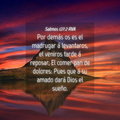 Picture 04 - Salmos 127:2 RVA - Por demás os es el madrugar á levantaros, el - Bible Verse Picture