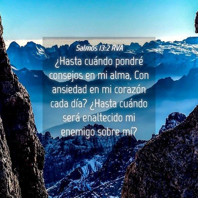Picture 04 - Salmos 13:2 RVA - ¿Hasta cuándo pondré consejos en mi alma, Con - Bible Verse Picture